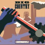 BIG COUNTRY  STEELTOWN