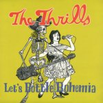 THRILLS  LETS BOTTLE BOHEMIA -LP+7