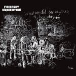 FAIRPORT CONVENTION  WHAT WE DID ON OUR HOLIDAYS