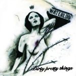 DIRTY PRETTY THINGS  WATERLOO TO ANYWHERE
