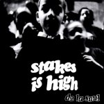 DE LA SOUL  STAKES IS HIGH -INDIE-