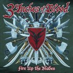 THREE INCHES OF BLOOD  FIRE UP THE BLADE / CRIMSON FIRE