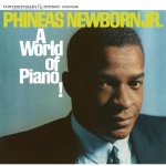 NEWBORN JR. PHINEAS  A WORLD OF PIANO!