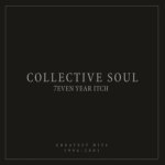 COLLECTIVE SOUL  7EVEN YEAR ITCH: GREATEST HITS, 1994-2001