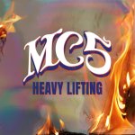 MC5  HEAVY LIFTING
