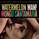 SANTAMARIA, MONGO  WATERMELON MAN! -HQ- / 180GR.