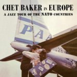 BAKER, CHET  IN EUROPE - A JAZZ TOUR OF THE NATO COUNTRIES / 180GR. -HQ-