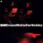 BILL EVANS  WALTZ FOR DEBBY