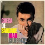 GILBERTO, JOAO  CHEGA DE SAUDADE / 180G LINER NOTES