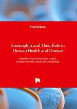 Eosinophils and Their Role in Human Health and Disease