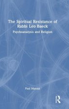 The Spiritual Resistance of Rabbi Leo Baeck