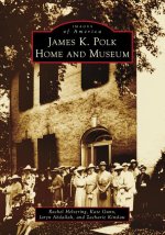 James K. Polk Home and Museum