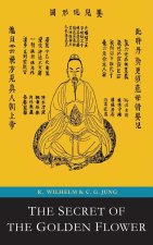 The Secret of the Golden Flower; A Chinese Book of Life