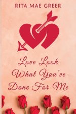 Love Look What You've Done For Me