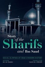Social Glimpses of Iraq's Modern History- Story of the Sharifs and Ibn Saud