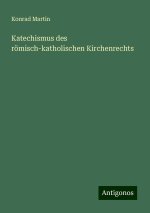 Katechismus des römisch-katholischen Kirchenrechts