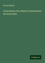 Katechismus des römisch-katholischen Kirchenrechts