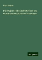 Das Auge in seinen ästhetischen und kultur-geschichtlichen Beziehungen
