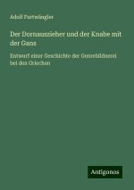 Der Dornauszieher und der Knabe mit der Gans