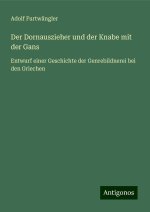 Der Dornauszieher und der Knabe mit der Gans