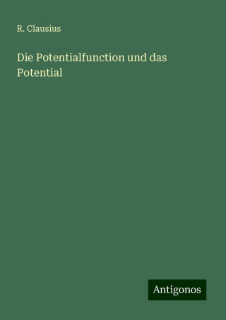 Die Potentialfunction und das Potential