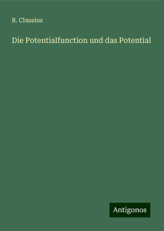 Die Potentialfunction und das Potential