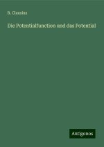 Die Potentialfunction und das Potential