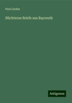 Nüchterne Briefe aus Bayreuth