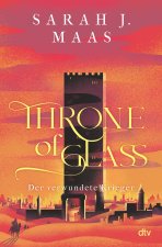 Maas, S: Throne of Glass - Der verwundete Krieger