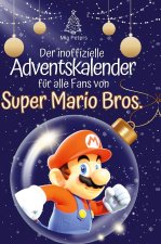 Der inoffizielle Adventskalender für alle Fans von Super Mario Bros.