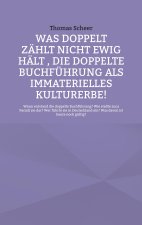 Was doppelt zählt nicht ewig hält , die doppelte Buchführung als immaterielles Kulturerbe!