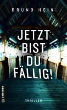 Jetzt bist du fällig!