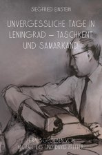 Unvergessliche Tage in Leningrad ? Taschkent und Samarkand (Siegfried Einstein)