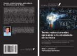 Temas estructurantes aplicados a la ense?anza de la física