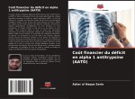 Co?t financier du déficit en alpha 1 antitrypsine (AATD)