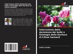 Interruzione della dormienza dei bulbi e fisiologia della fioritura di Lilium hansonii