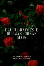 Elucubraç?es E Outras Coisas Mais