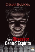 Um Obsessor no Centro Espírita