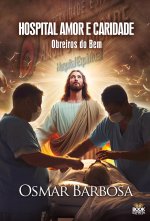 Hospital Amor e Caridade - Obreiros do Bem
