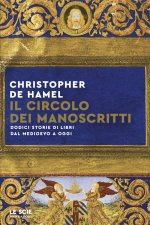 circolo dei manoscritti. Dodici storie di libri dal Medioevo a oggi
