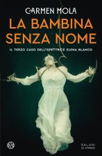 bambina senza nome. Il terzo caso dell'ispettrice Elena Blanco