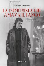 comunista che amava il tango. Cristina Casati Stampa di Soncino