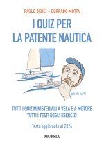 quiz per la patente nautica. Tutti i quiz ministeriali a vela e a motore. Tutti i testi degli esercizi. Testo aggiornato al 2024