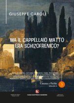 Ma il cappellaio matto era schizofrenico? Nevrosi (isteria, disturbo ossessivo, fobie, ipocondria, attacchi di panico), psicosi schizofrenica, psicosi