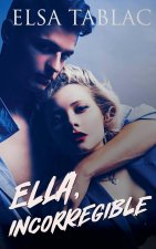 Ella, incorregible