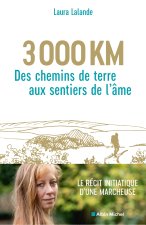 3 000 km, des chemins de terre aux sentiers de l'âme
