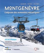 MONTGENEVRE L'ODYSSEE DES REMONTEES MECANIQUES