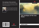 The mystique of the new Rome
