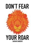 DONT FEAR YOUR ROAR