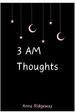 3 AM Thoughts